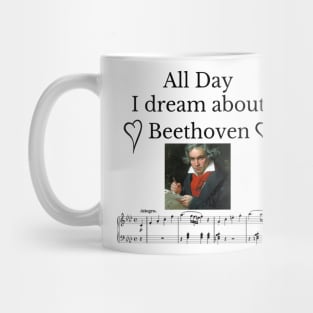 All Day I Dream About Beethoven Mug